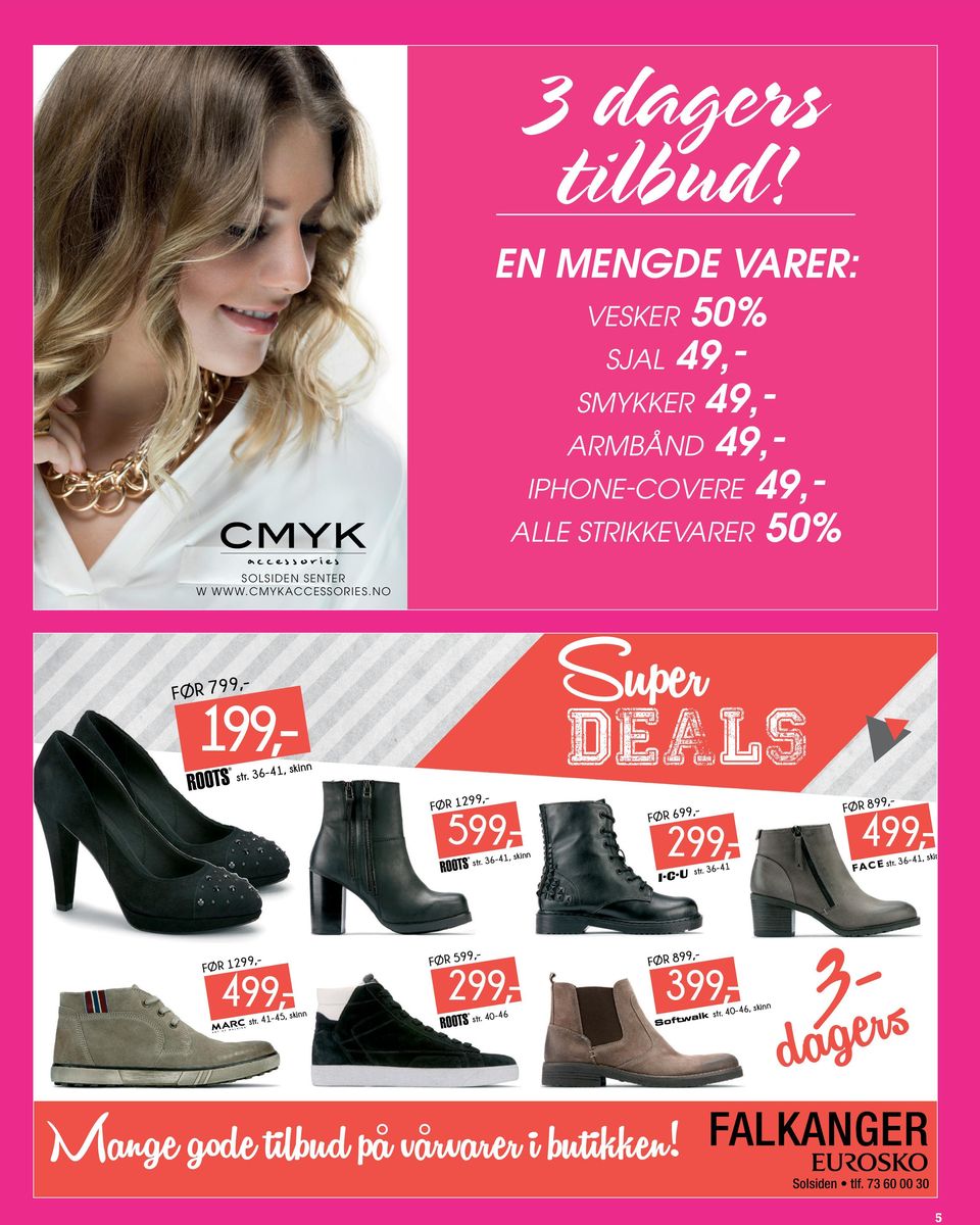 senter w www.cmykaccessories.no Før 799,- 199,- Super deals str. 36-41, skinn Før 1299,- 599,- str.