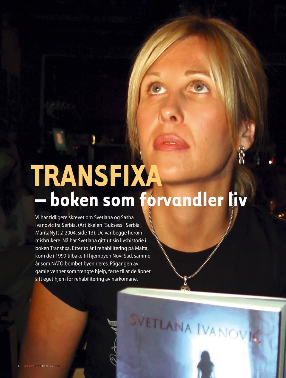 Nå har Svetlana gitt ut sin livshistorie i boken Transfixa.