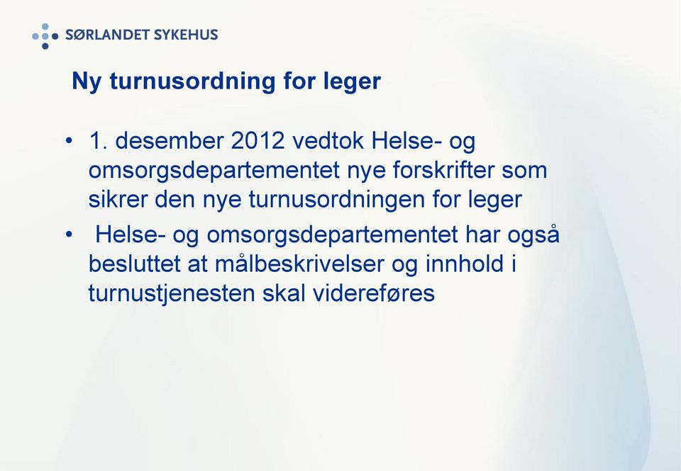 forskrifter som sikrer den nye turnusordningen for leger Helse-