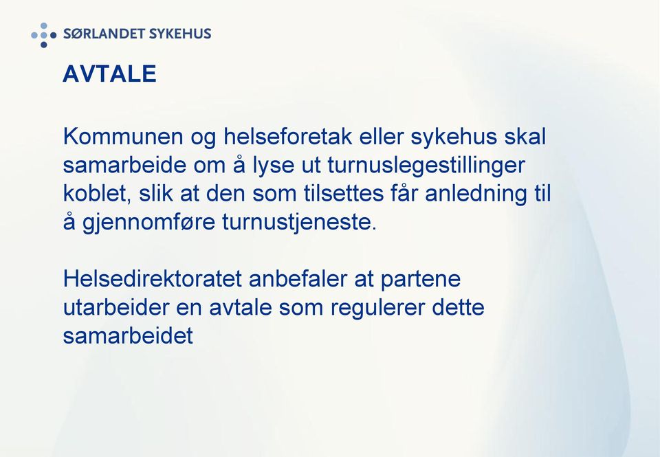 anledning til å gjennomføre turnustjeneste.