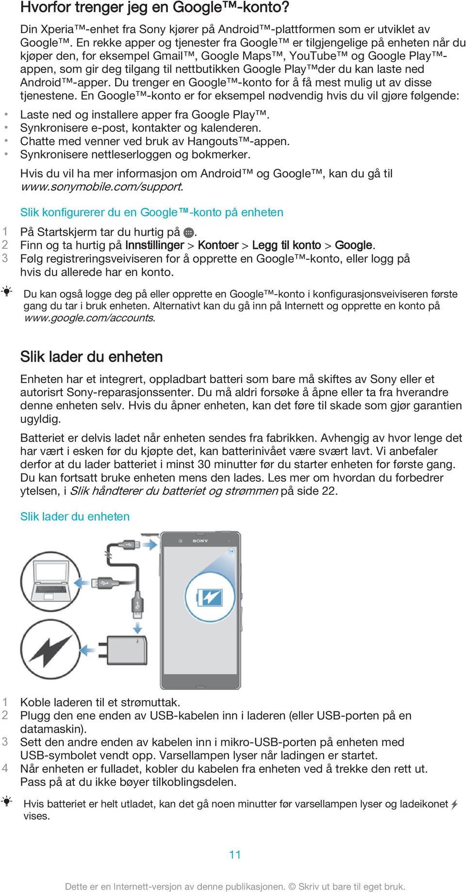 der du kan laste ned Android -apper. Du trenger en Google -konto for å få mest mulig ut av disse tjenestene.