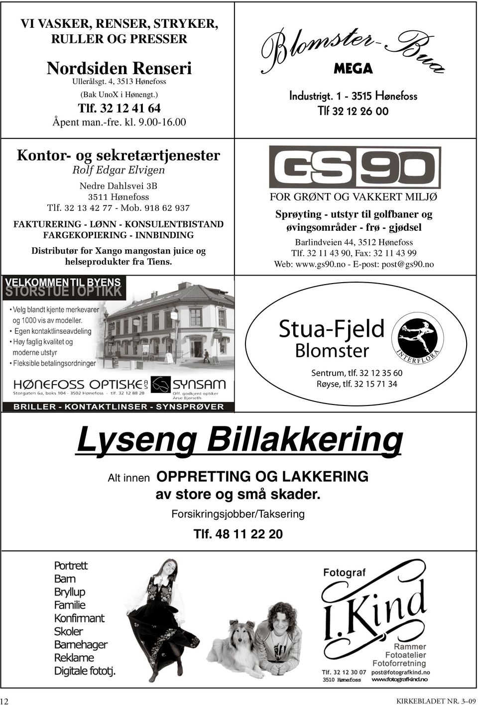 918 62 937 FAKTURERING - LØNN - KONSULENTBISTAND FARGEKOPIERING - INNBINDING Distributør for Xango mangostan juice og helseprodukter fra Tiens. Blomster-Bua MEGA Industrigt.