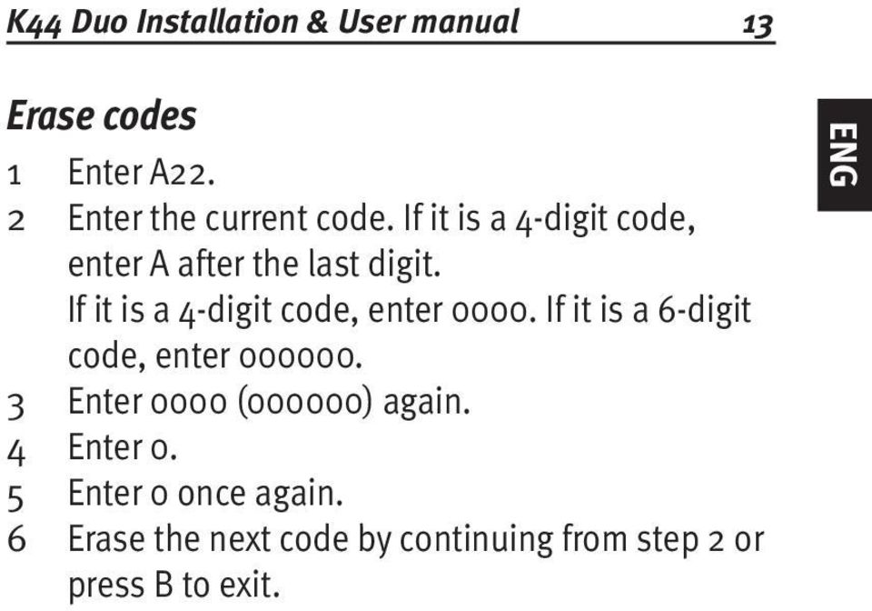If it is a 4-digit code, enter 0000. If it is a 6-digit code, enter 000000.