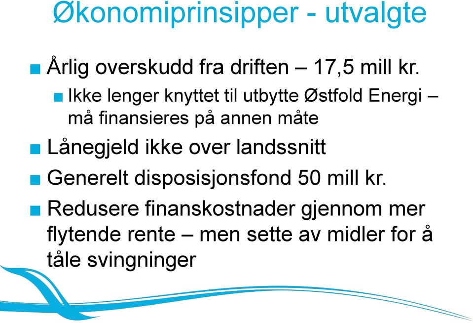 Lånegjeld ikke over landssnitt Generelt disposisjonsfond 50 mill kr.