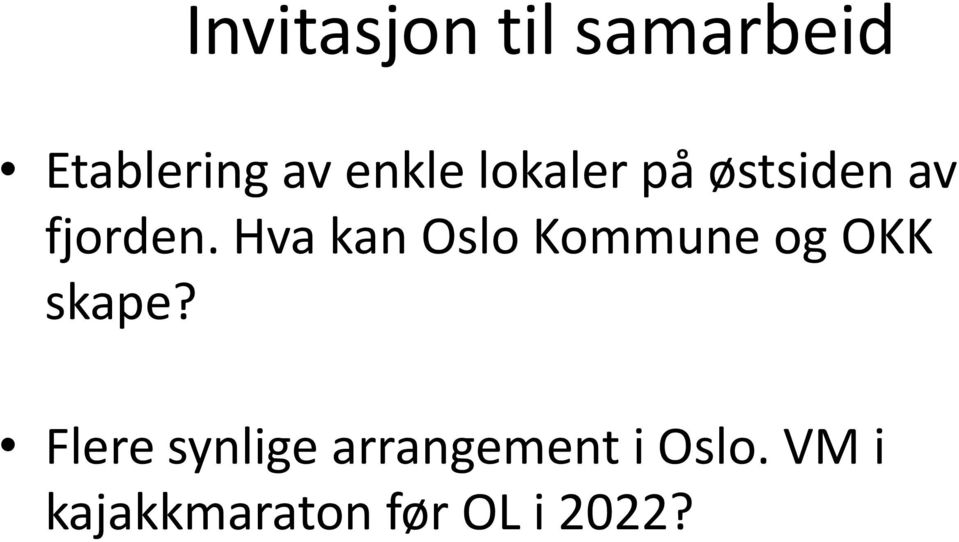 Hva kan Oslo Kommune og OKK skape?