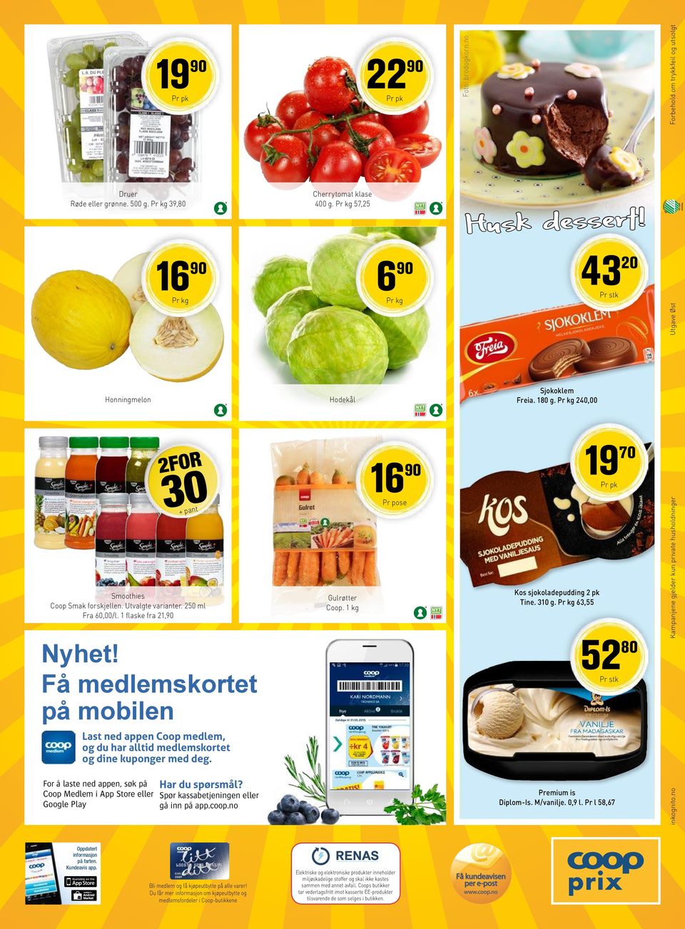 Spør kassabetjeningen eller gå inn på app.coop.no Cherrytomat klase 4 g. 57,25 Hodekål Gulrøtter Coop. 1 kg 22 90 6 90 16 90 Pr pose Foto: brodogkorn.no Husk dessert! Sjokoklem Freia. 180 g.