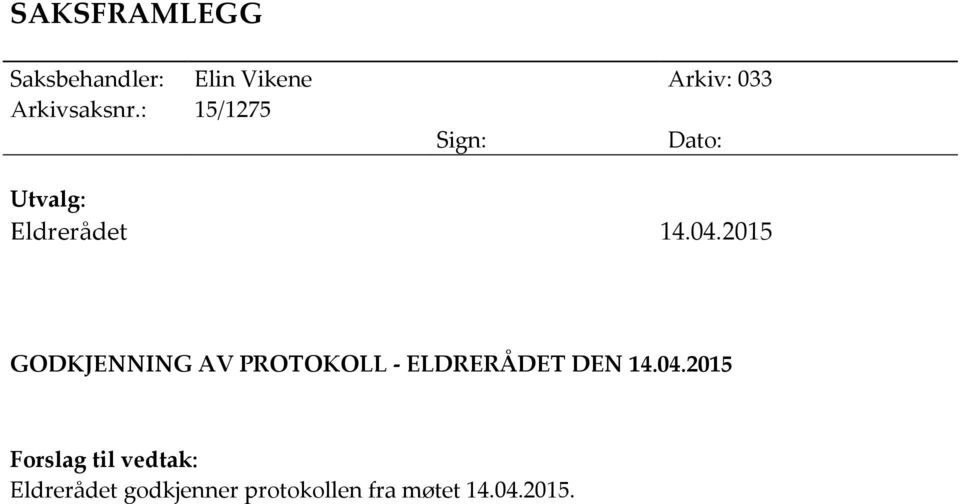 2015 GODKJENNING AV PROTOKOLL - ELDRERÅDET DEN 14.04.