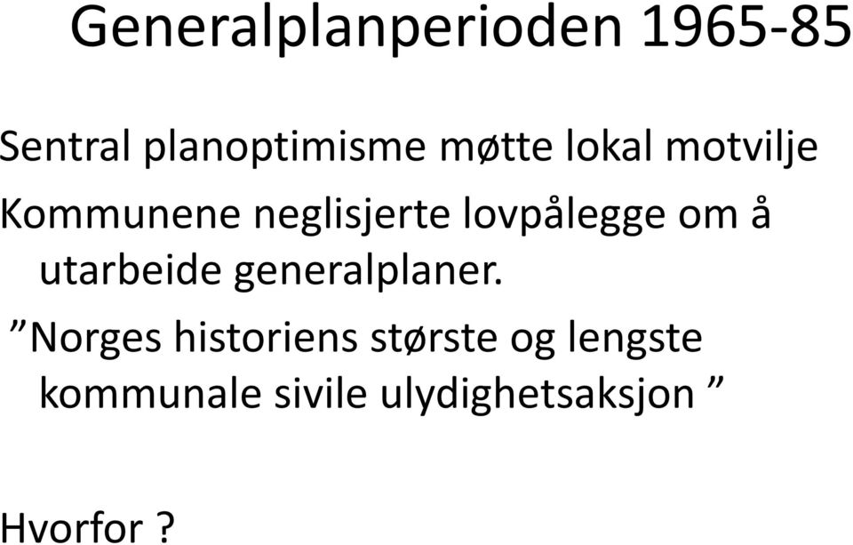 om å utarbeide generalplaner.