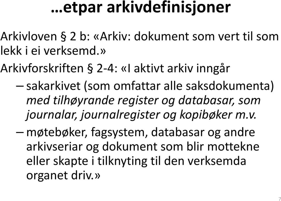 tilhøyrande register og databasar, som journalar, journalregister og kopibøker m.v.