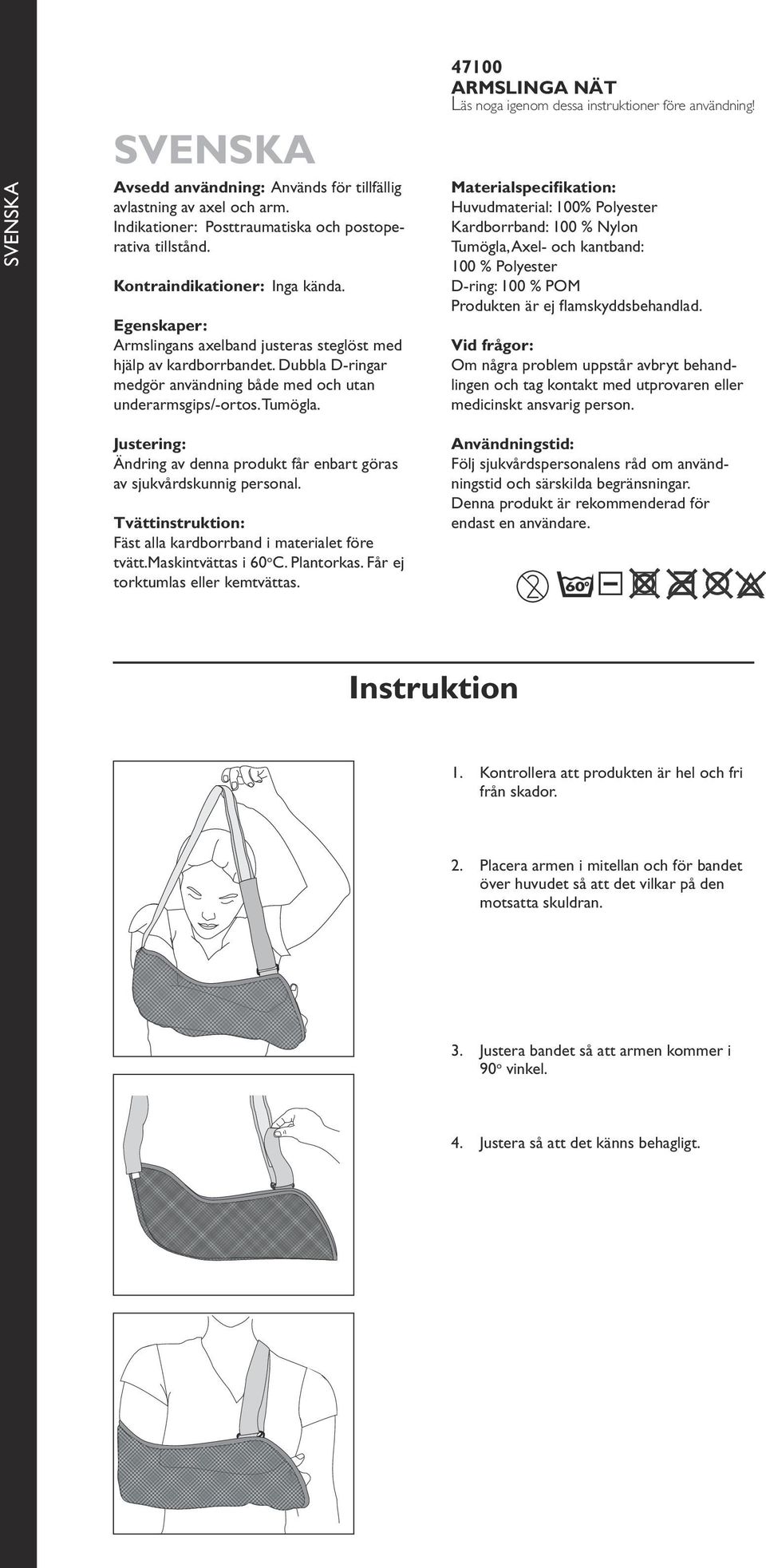 47100 ARMSLINGA NÄT Läs noga igenom dessa instruktioner före användning!