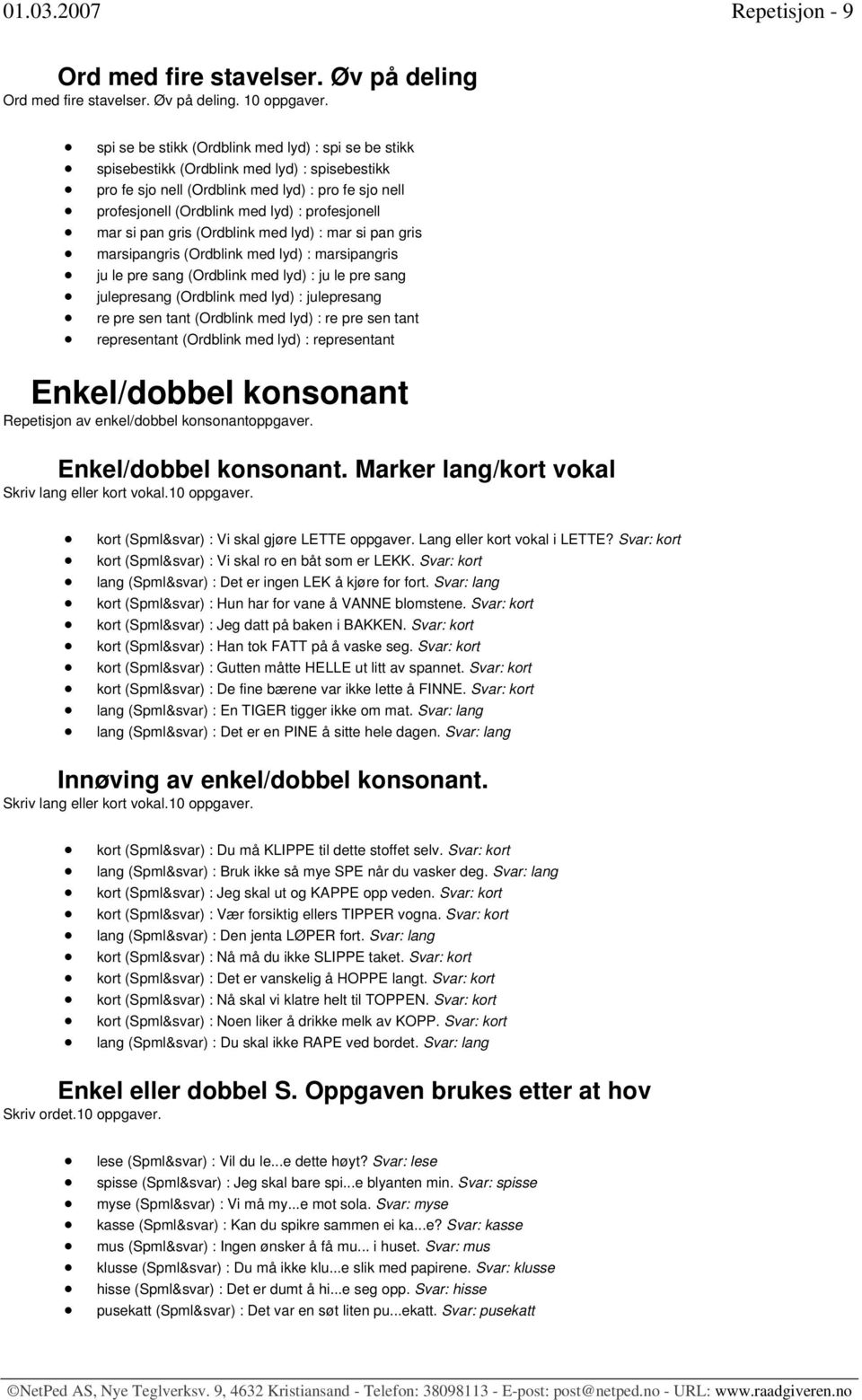 mar si pan gris (Ordblink med lyd) : mar si pan gris marsipangris (Ordblink med lyd) : marsipangris ju le pre sang (Ordblink med lyd) : ju le pre sang julepresang (Ordblink med lyd) : julepresang re