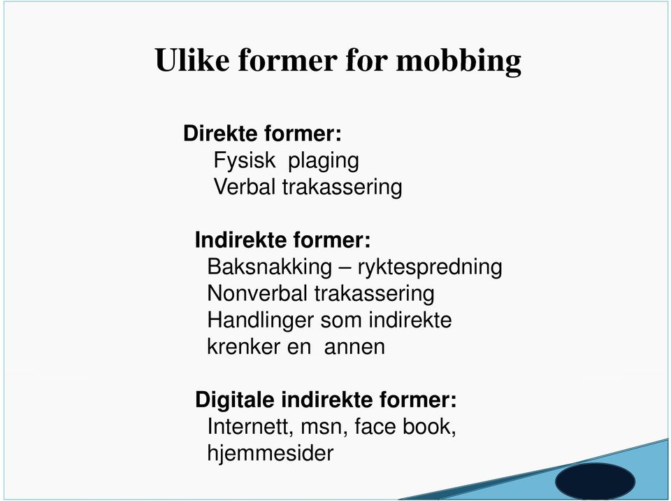 ryktespredning Nonverbal trakassering Handlinger som indirekte