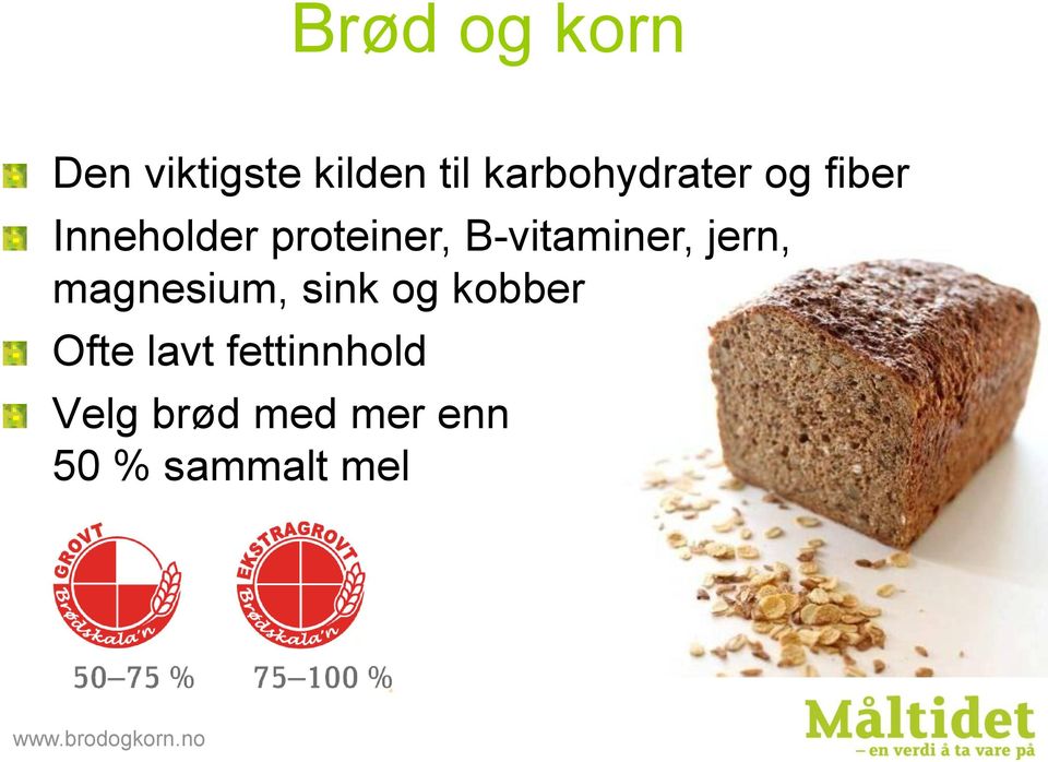 magnesium, sink og kobber Ofte lavt fettinnhold