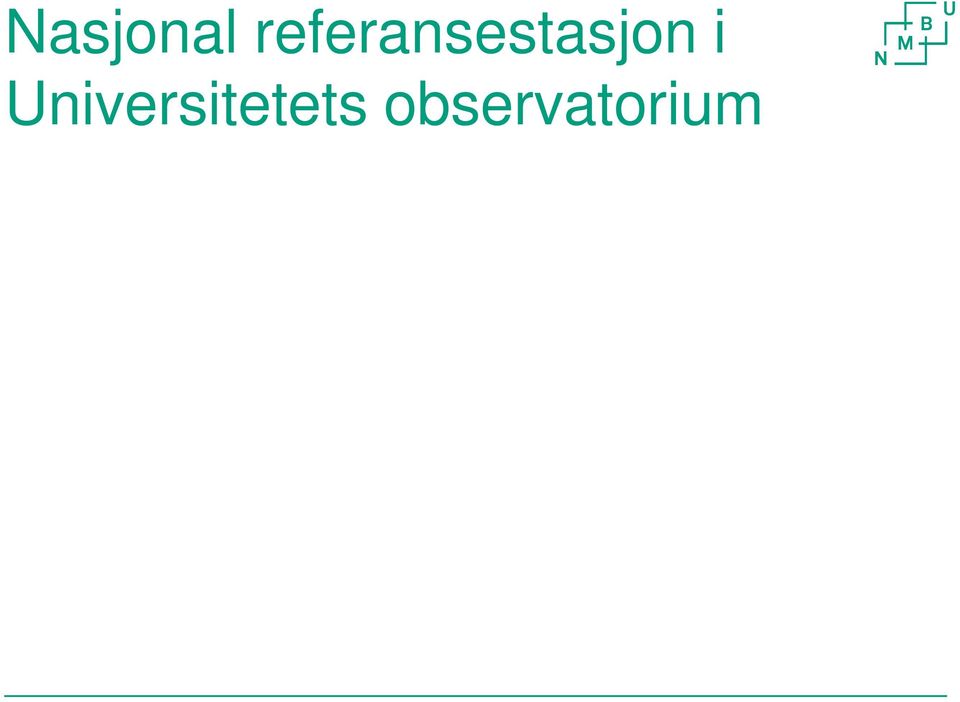 9,7952 R² = 0,0596 Observert g Hver serie hadde 9 mgal < σ < 16 mgal Middelverdi ± σ 9,81955 ± 0,00008 ms 9,8197