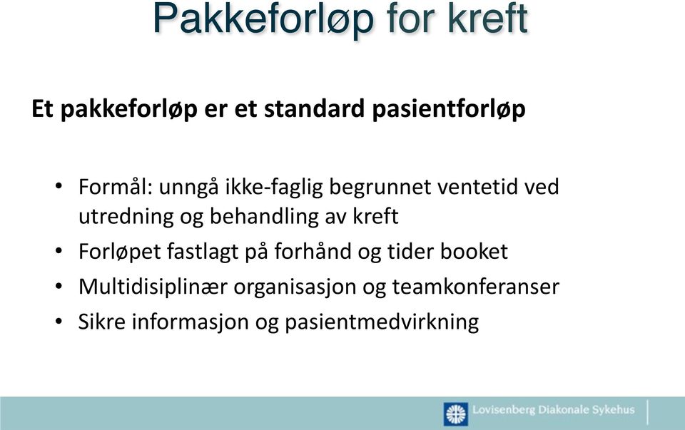 behandling av kreft Forløpet fastlagt på forhånd og tider booket