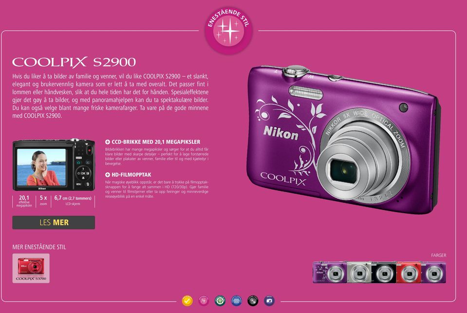 Du kan også velge blant mange friske kamerafarger. a vare på de gode minnene med COOLPIX S2900.