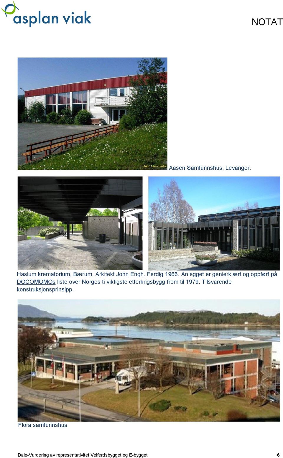 Anlegget er genierklært og oppført på DOCOMOMOs liste over Norges ti viktigste