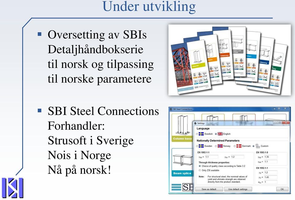 til norske parametere SBI Steel Connections