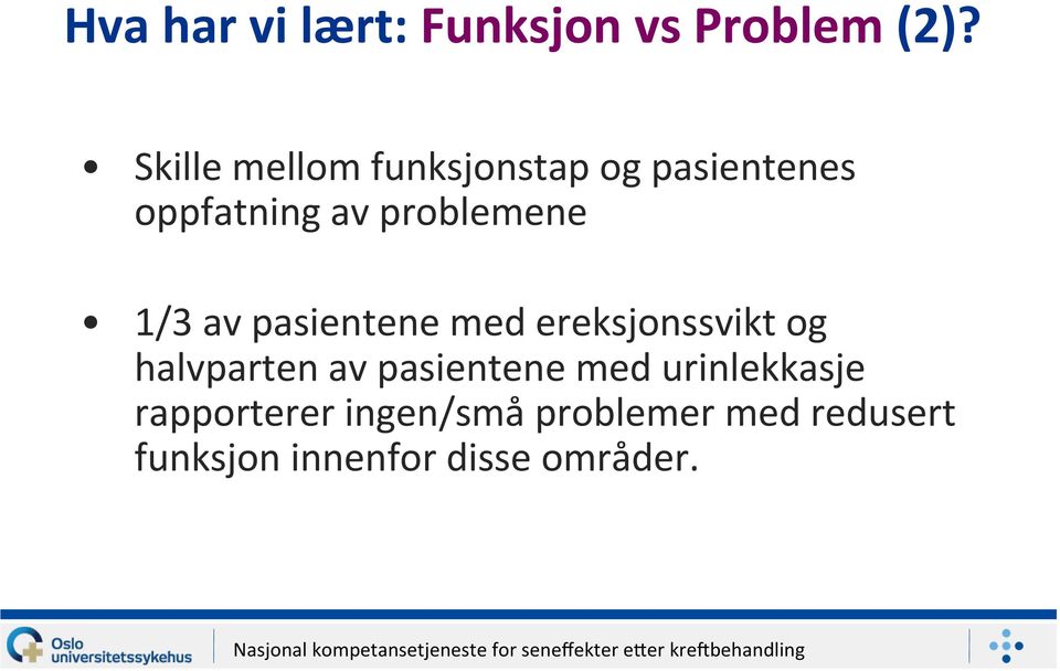 1/3 av pasientene med ereksjonssvikt og halvparten av pasientene