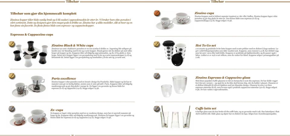 Zinzino cups Zinzino koppen med et lekkert mønster inspirert av det ville i kaffen. Zinzino koppen lages i ekte porselen og gir deg glede år etter år.