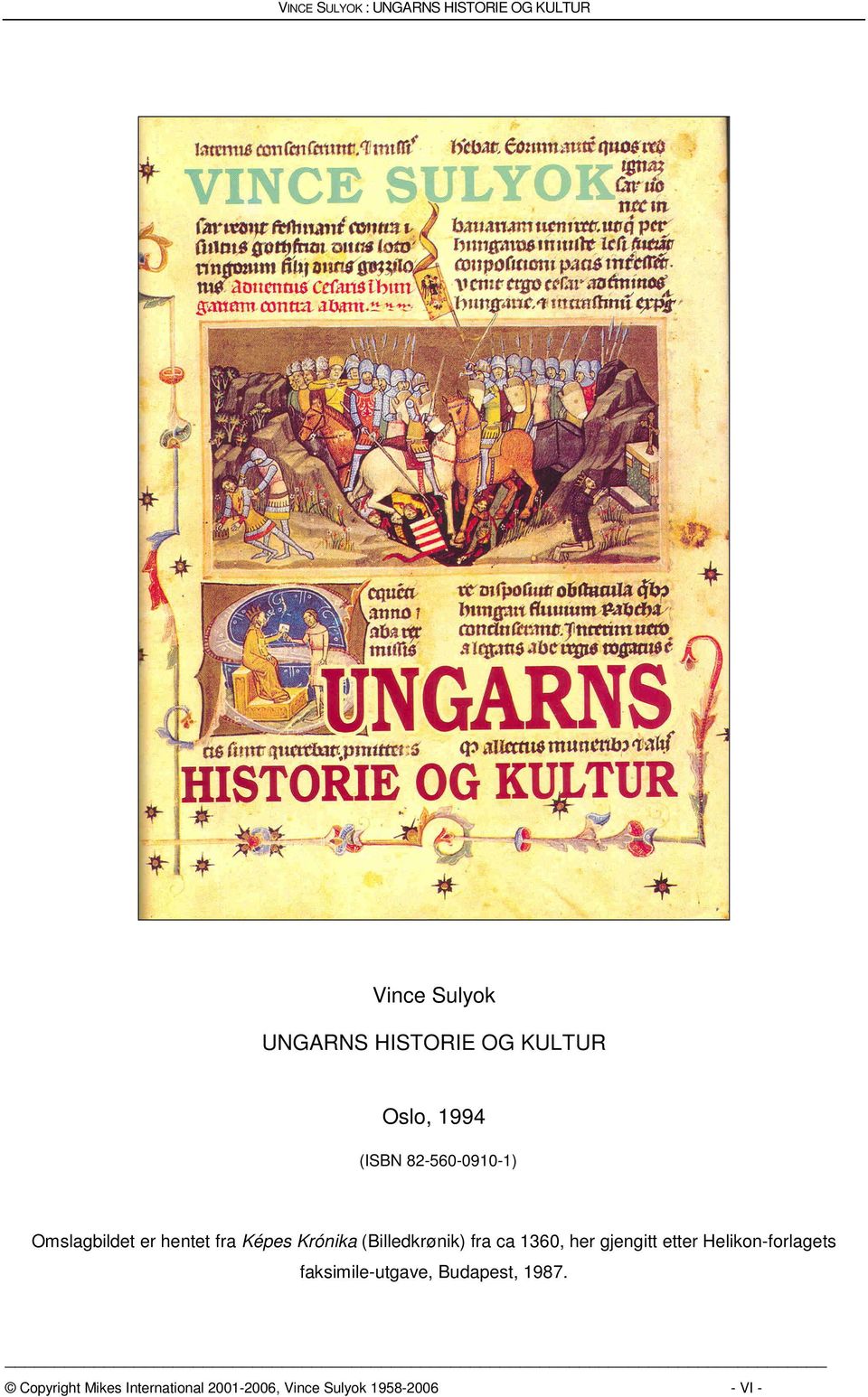 (Billedkrønik) fra ca 1360, her gjengitt etter Helikon-forlagets