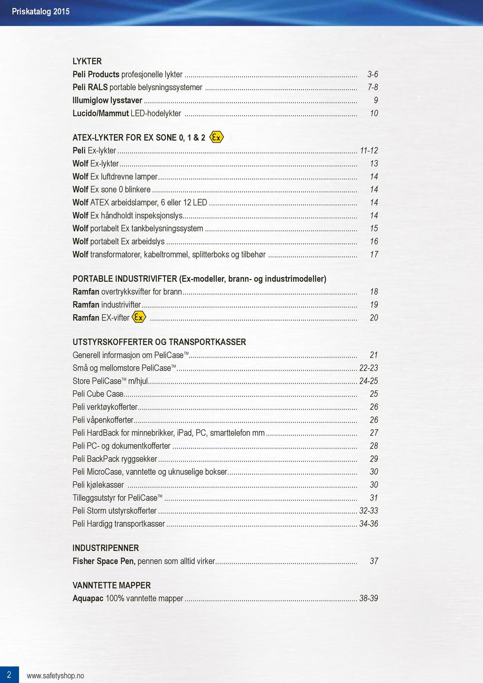 .. 14 Wolf portabelt Ex tankbelysningssystem... 15 Wolf portabelt Ex arbeidslys... 16 Wolf transformatorer, kabeltrommel, splitterboks og tilbehør.