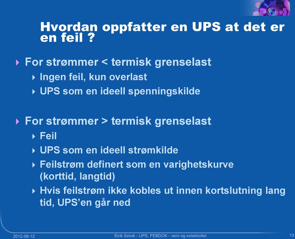 strømmer > termisk grenselast Feil UPS som en ideell strømkilde Feilstrøm definert som en