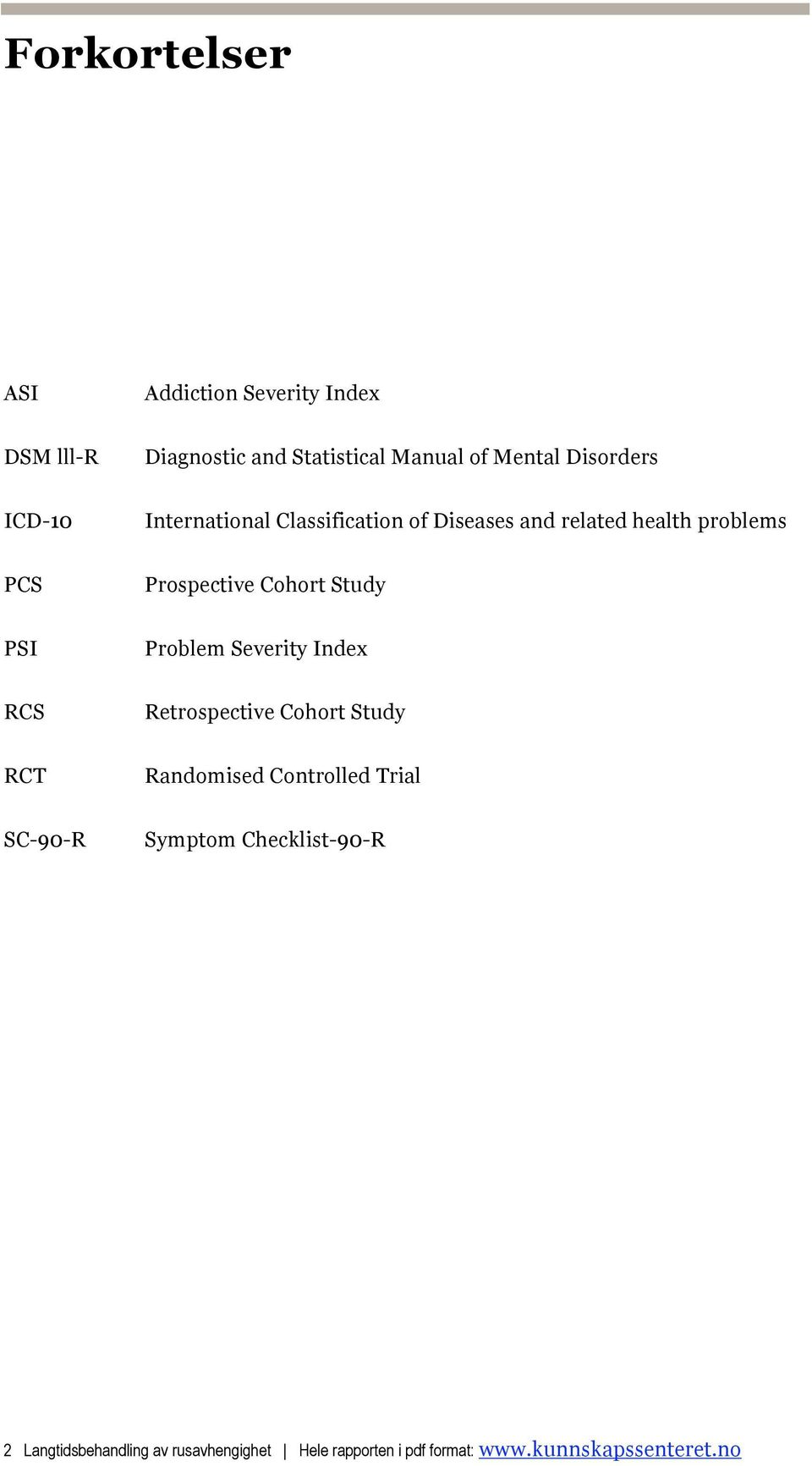 PSI Problem Severity Index RCS Retrospective Cohort Study RCT Randomised Controlled Trial SC-90-R Symptom