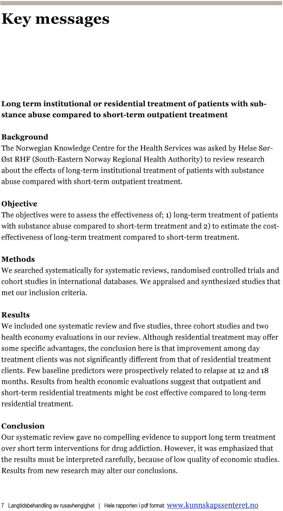 compared with short-term outpatient treatment.