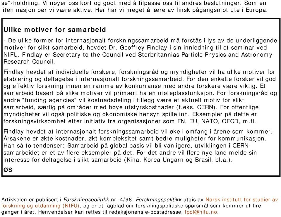 Geoffrey Findlay i sin innledning til et seminar ved NIFU. Findlay er Secretary to the Council ved Storbritannias Particle Physics and Astronomy Research Council.