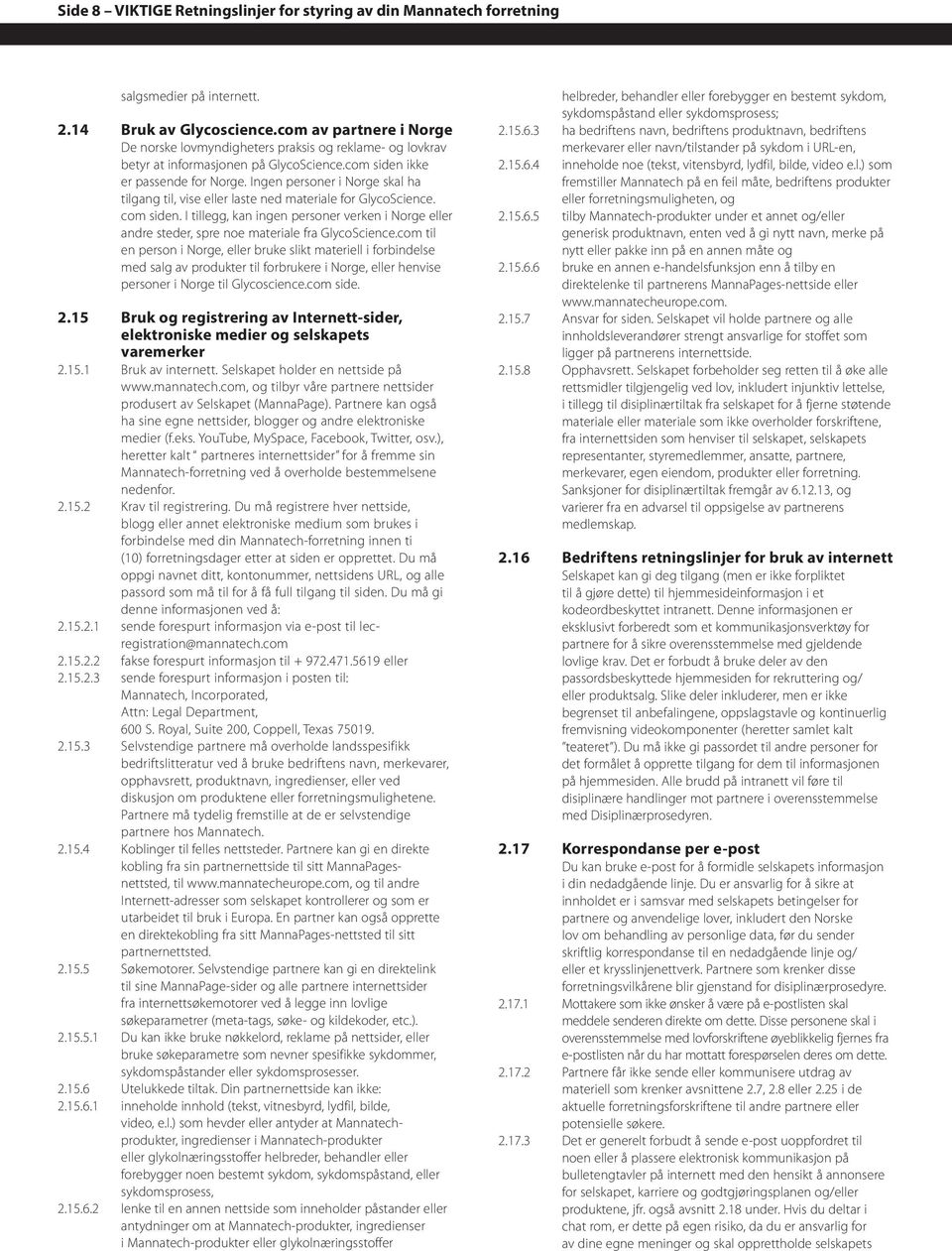 Ingen personer i Norge skal ha tilgang til, vise eller laste ned materiale for GlycoScience. com siden.