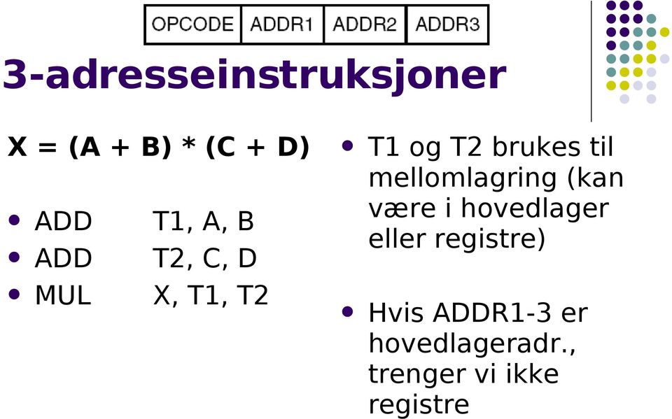 mellomlagring (kan være i hovedlager eller registre)