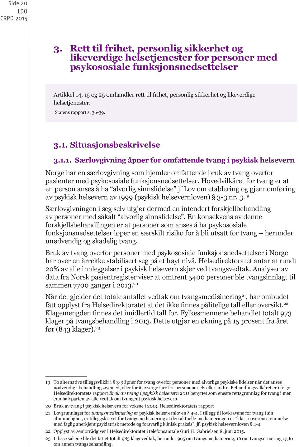 likeverdige helsetjenester. Statens rapport s. 36-39. 3.1.