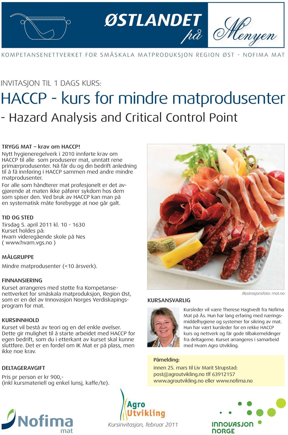 Nå får du og din bedrift anledning til å få innføring i HACCP sammen med andre mindre matprodusenter.