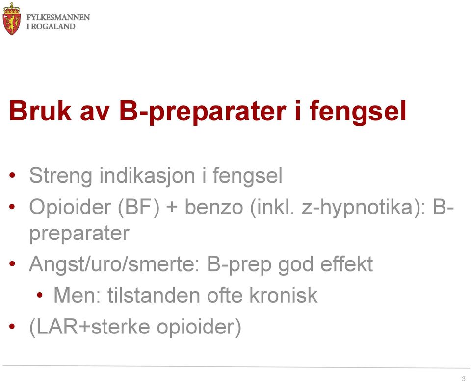 z-hypnotika): B- preparater Angst/uro/smerte: