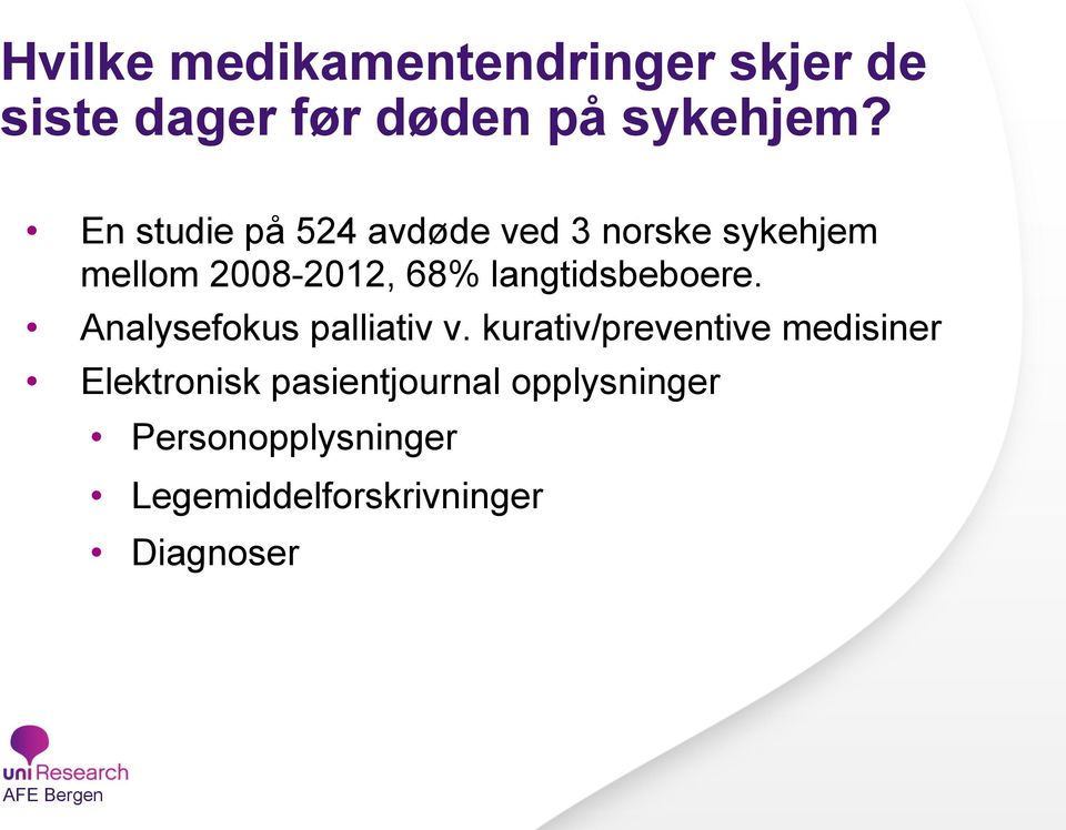 langtidsbeboere. Analysefokus palliativ v.