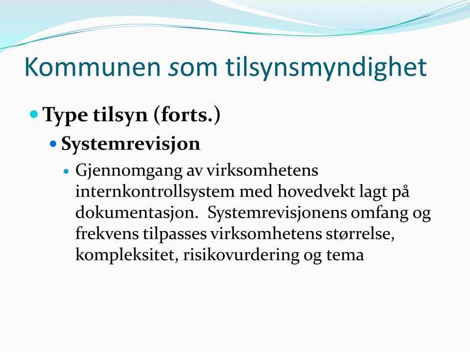 internkontrollsystem med hovedvekt lagt på dokumentasjon.