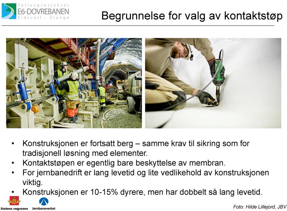 Kontaktstøpen er egentlig bare beskyttelse av membran.