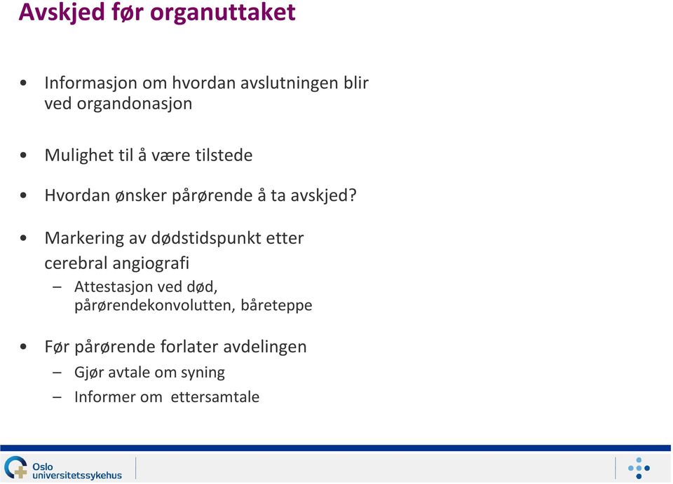 Markering av dødstidspunkt etter cerebral angiografi Attestasjon ved død,