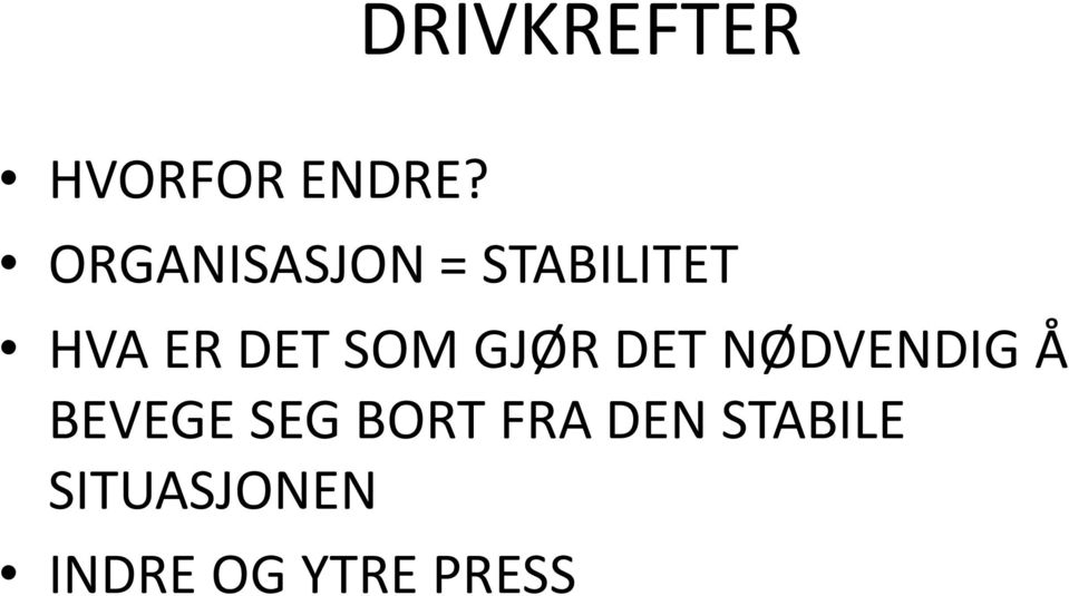 SOM GJØR DET NØDVENDIG Å BEVEGE SEG