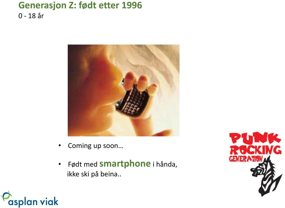 soon Født med smartphone