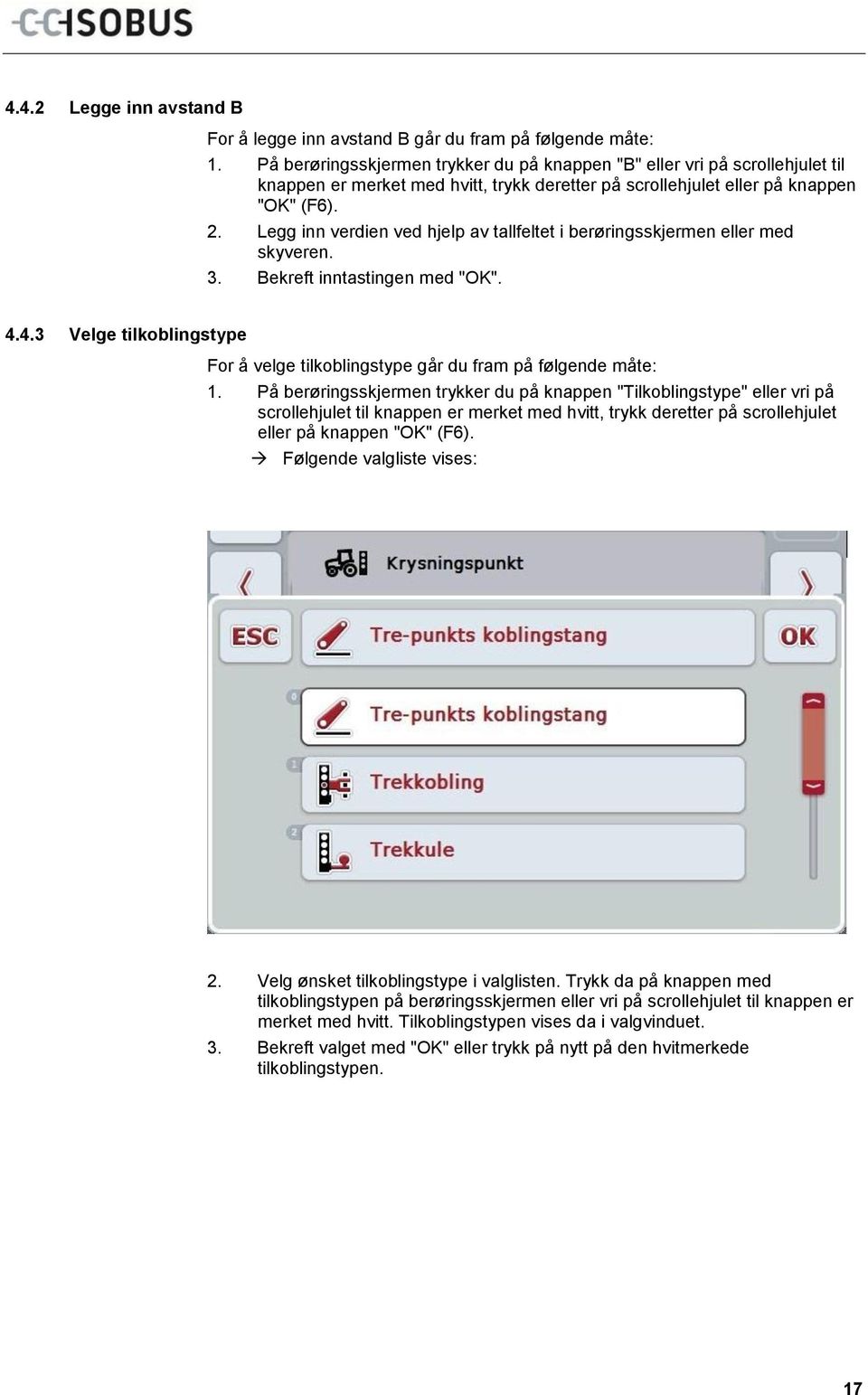 Legg inn verdien ved hjelp av tallfeltet i berøringsskjermen eller med skyveren. 3. Bekreft inntastingen med "OK". 4.