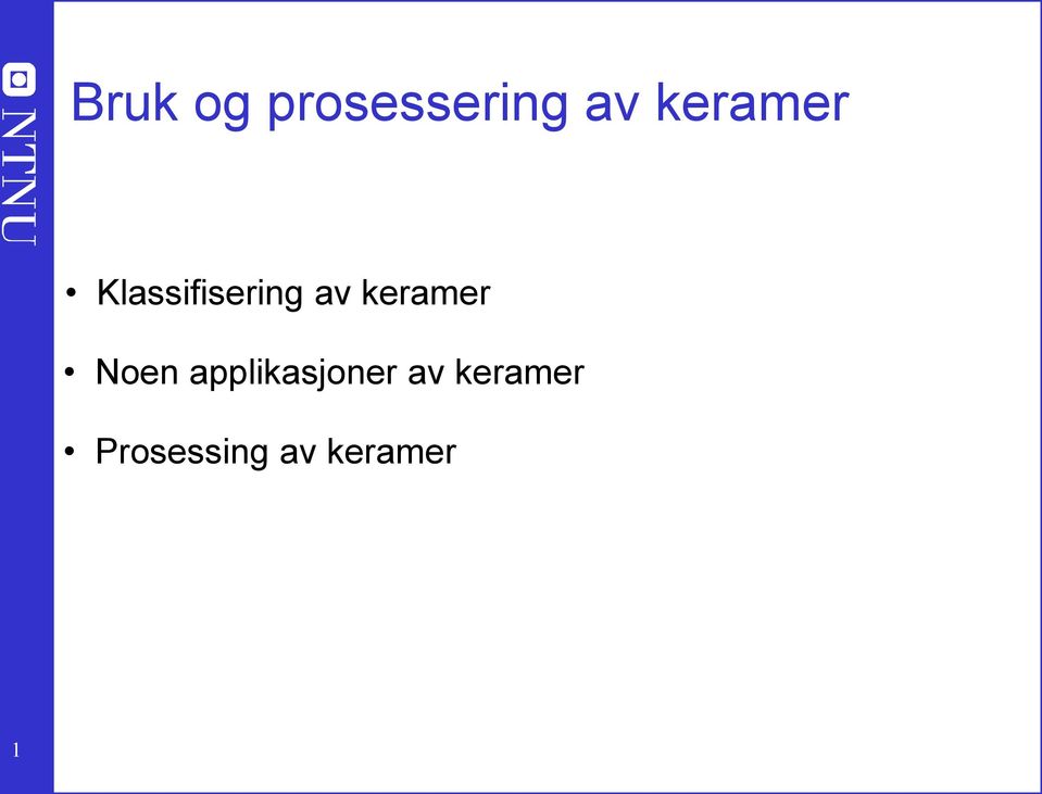 keramer Noen applikasjoner