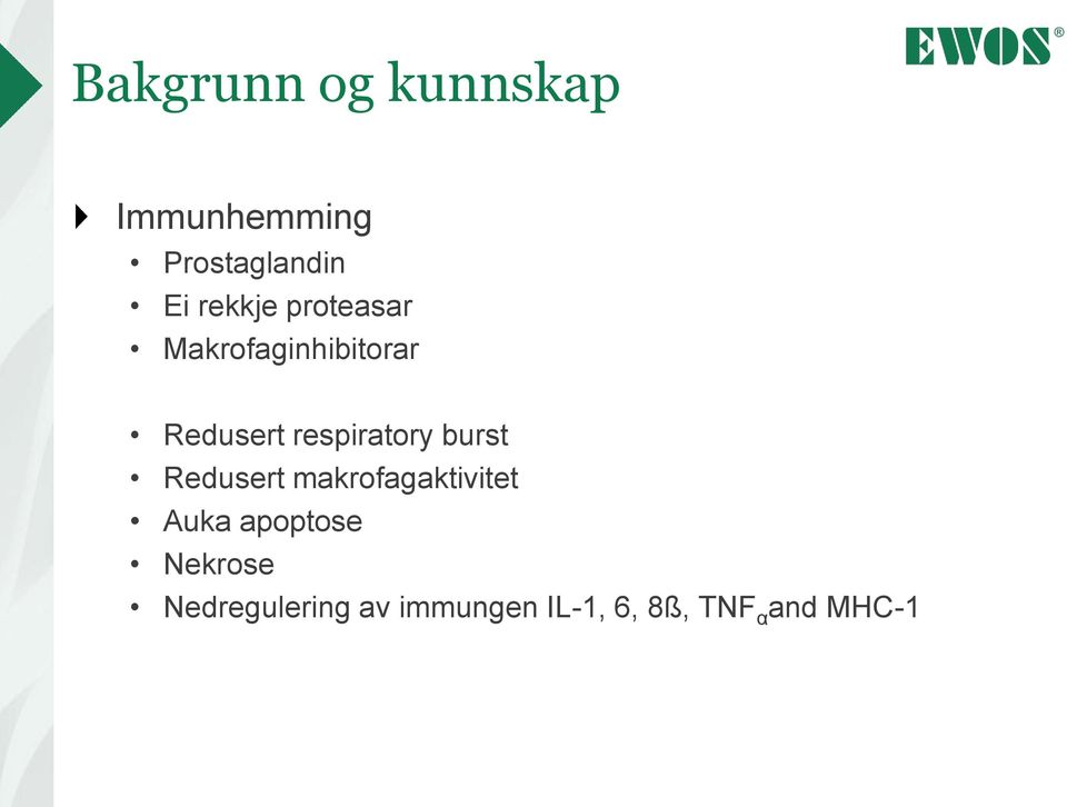 respiratory burst Redusert makrofagaktivitet Auka
