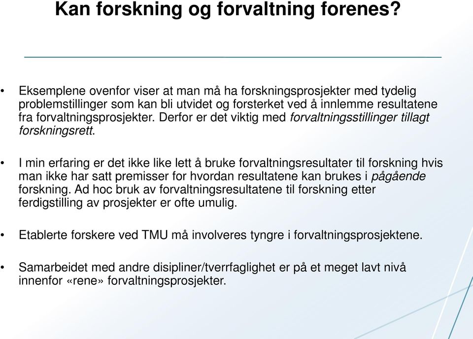 Derfor er det viktig med forvaltningsstillinger tillagt forskningsrett.