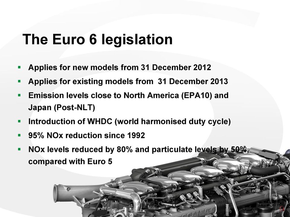 and Japan (Post-NLT) Introduction of WHDC (world harmonised duty cycle) 95% NOx