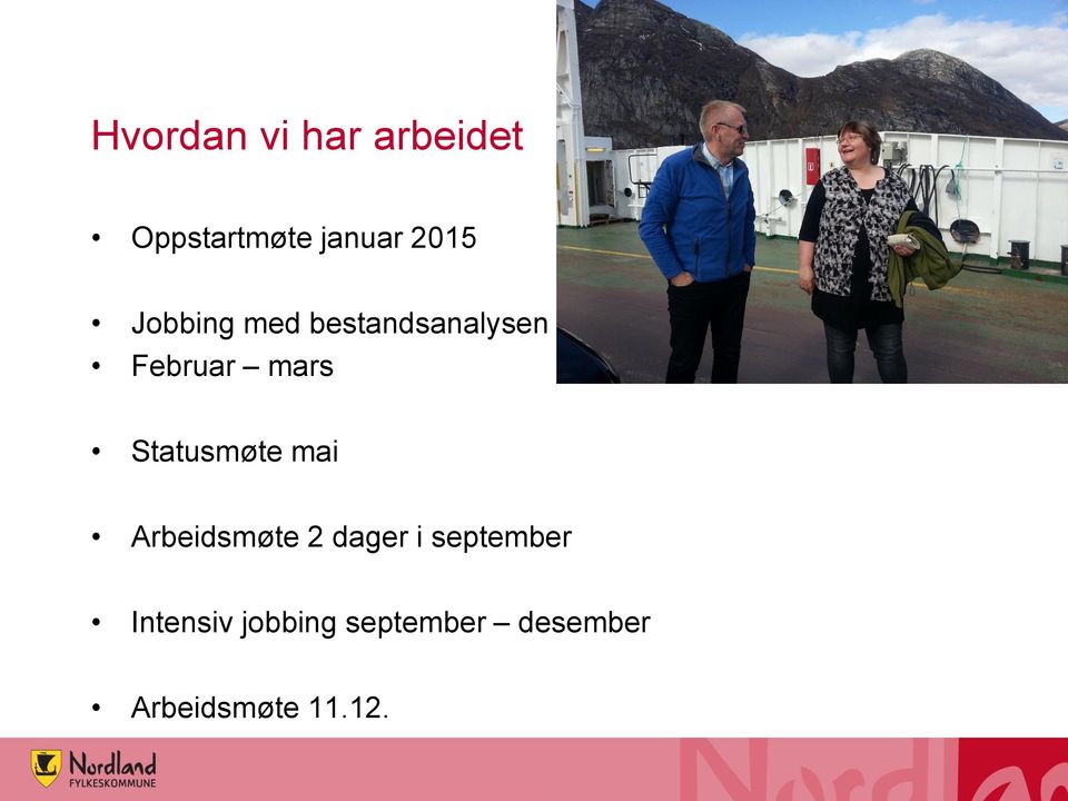 Statusmøte mai Arbeidsmøte 2 dager i september