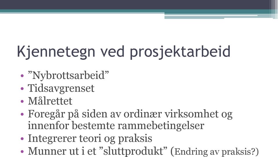 virksomhet og innenfor bestemte rammebetingelser