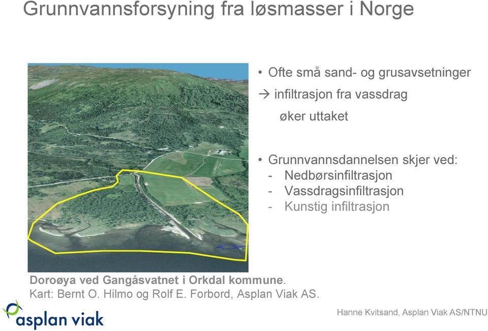 Nedbørsinfiltrasjon - Vassdragsinfiltrasjon - Kunstig infiltrasjon Doroøya ved