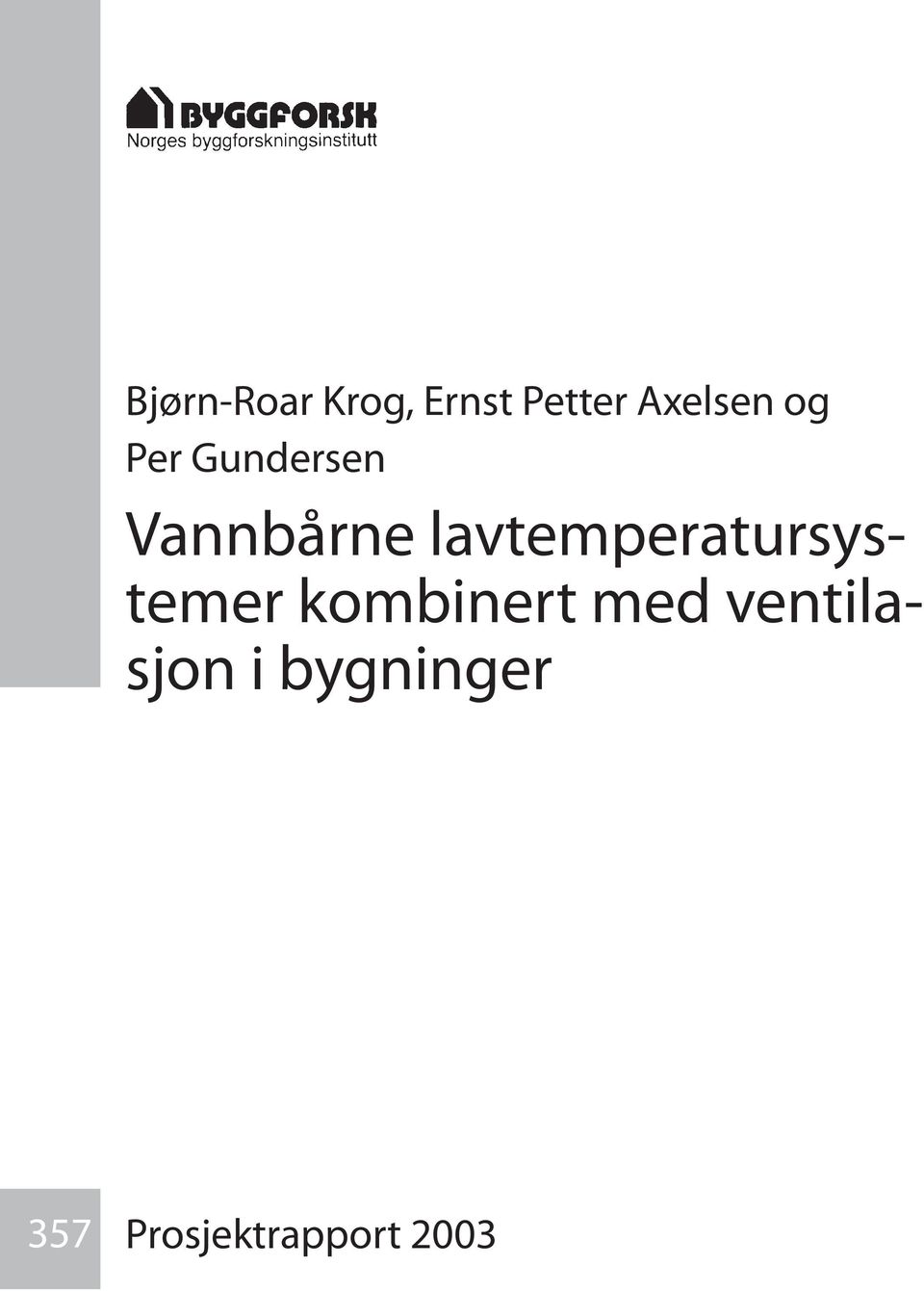 lavtemperatursystemer kombinert med